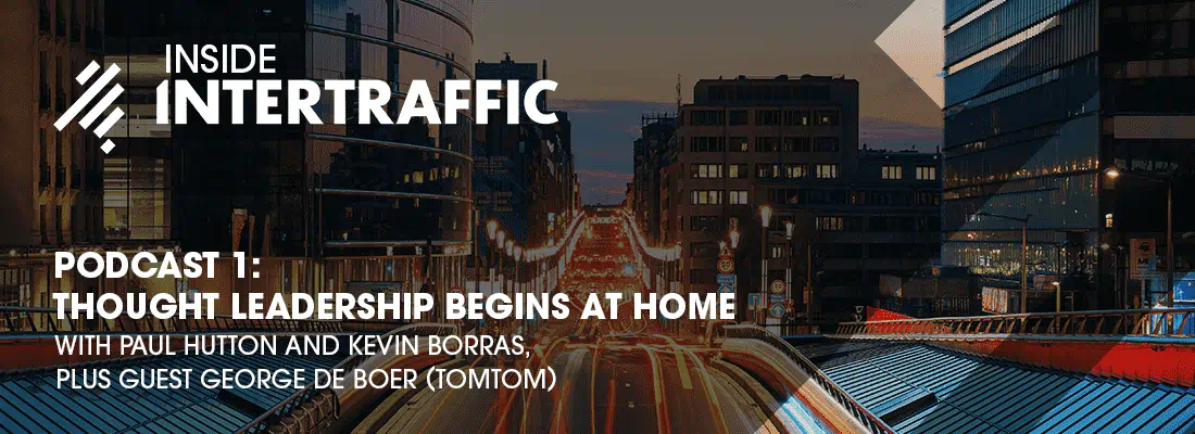 Inside Intertraffic Podcast 1: Thought Leadership Begins at Home